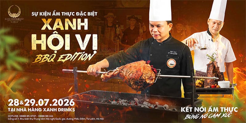 Xanh Hội Vị | BBQ Edition - Kết nối ẩm thực - Bùng nổ cảm xúc