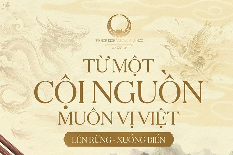 Lên Rừng - Xuống Biển | Từ một cội nguồn mở ra muôn vị Việt